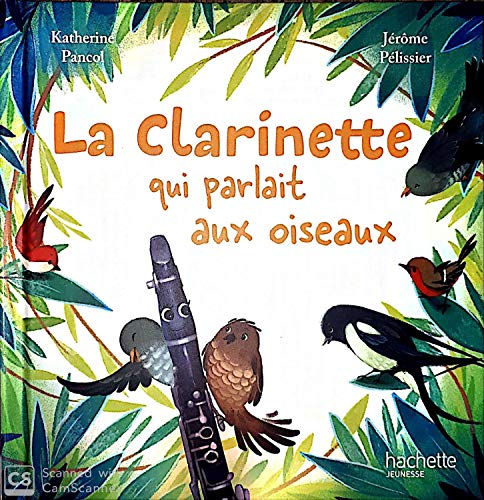 LA CLARINETTE QUI PARLAIT AUX OISEAUX